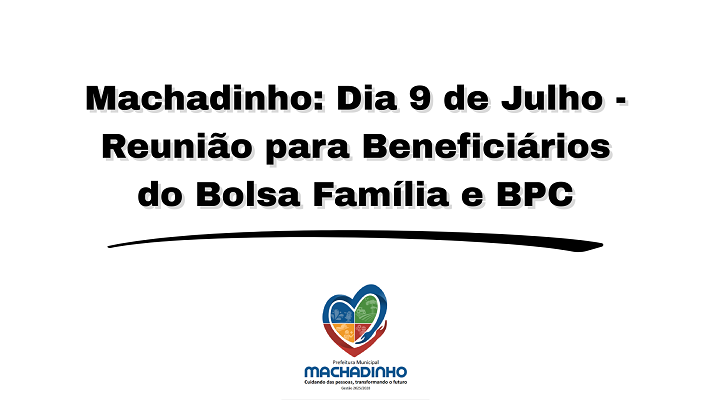 Machadinho Dia 9 de Julho - Reunião para Beneficiários do Bolsa Família e BPF (1)
